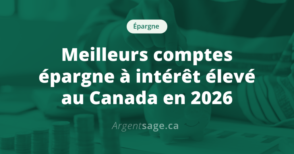 Meilleurs comptes épargne à intérêt élevé au Canada 2026